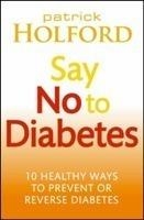 SAY NO TO DIABETES | 9780749955892 | PATRICK HOLFORD