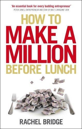 HOW TO MAKE A BILLION BEFORE LUNCH | 9780753539576 | RACHEL BRIDGE