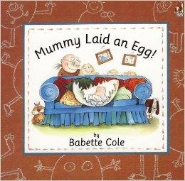 MUMMY LAID AN EGG | 9780099299110 | BABETTE COLE