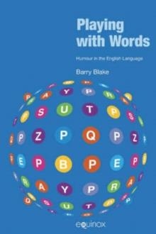 PLAYING WITH WORDS : HUMOUR IN THE ENGLISH LANGUAG | 9781845533304 | BARRY J. BLAKE