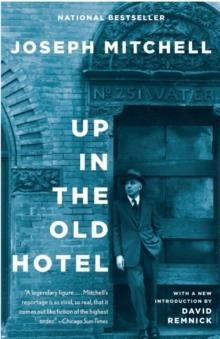 UP IN THE OLD HOTEL | 9780679746317 | JOSEPH MITCHELL