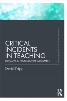 CRITICAL INCIDENTS IN TEACHING | 9780415686273 | DAVID TRIPP