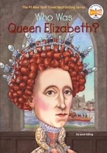 WHO WAS QUEEN ELIZABETH? | 9780448448398 | JUNE EDING