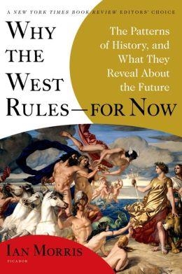 WHY THE WEST RULES-- FOR NOW | 9780312611699 | IAN MORRIS