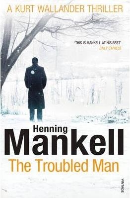 THE TROUBLED MAN | 9780099548409 | HENNING MANKELL