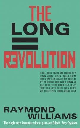 LONG REVOLUTION, THE | 9781908069719 | RAYMOND WILLIAMS