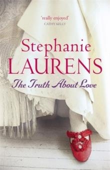 TRUTH ABOUT LOVE, THE | 9780749937270 | STEPHANIE LAURENS