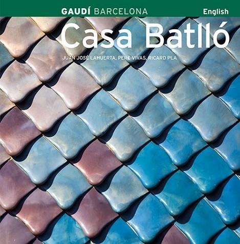 CASA BATLLO GAUDI INGLES (PETIT) | 9788484780519 | Pla Boada, Ricard;Vivas Ortiz, Pere;Lahuerta Alsina, Juan José