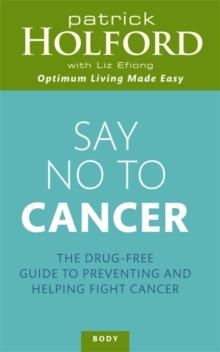 SAY NO TO CANCER | 9780749954116 | PATRICK HOLFORD