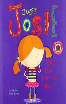 JUST JOSIE AND THE PERFECT DAY | 9781407595061