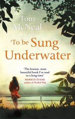 TO BE SUNG UNDERWATER | 9780349123639 | TOM MCNEAL