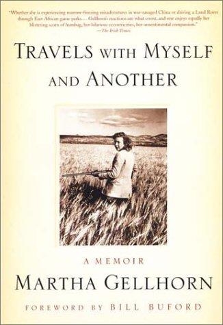 TRAVELS WITH MYSELF AND ANOTHER | 9781585420902 | MARTHA GELLHORN