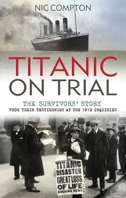 TITANIC ON TRIAL | 9781408140284 | NIC COMPTON