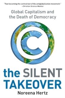 SILENT TAKEOVER, THE | 9780060559731 | NOREENA HERTZ