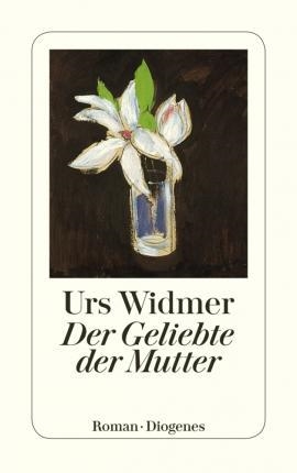 DER GELIEBTE DER MUTTER | 9783257233476 | URS WIDMER