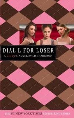 DIAL L FOR LOSER (CLIQUE 6) | 9780316115049 | LISI F HARRISON