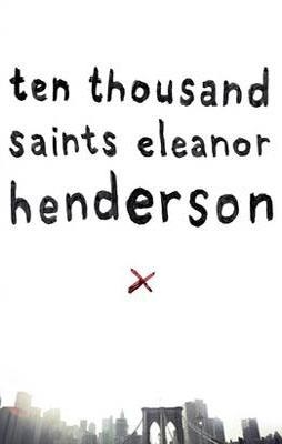 TEN THOUSAND SAINTS | 9781780872179 | ELEANOR HENDERSON