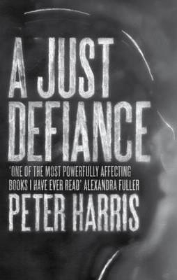 JUST DEFIANCE, A | 9781846272875 | PETER HARRIS