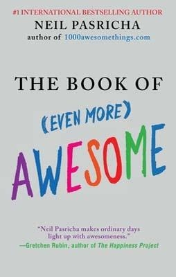 BOOK OF (EVEN MORE) AWESOME, THE | 9780425245552 | NEIL PASRICHA