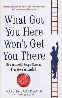 WHAT GOT YOU HERE WONT GET YOU THERE | 9781846681370 | MARSHALL GOLDSMITH