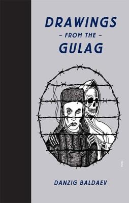 DRAWINGS FROM THE GULAG | 9780956356246 | DANZIG BALDAEV