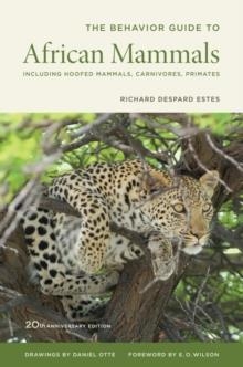 BEHAVIOR GUIDE TO AFRICAN MAMMALS, THE | 9780520272972 | RICHARD D. ESTES