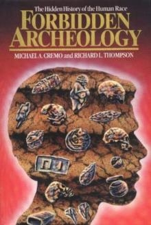 FORBIDEN ARCHEOLOGY:THE FULL UNABRIDGED EDITION | 9780892132942 | MICHAEL CREMO/RICHARD THOMPSON