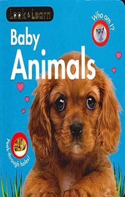 BABY ANIMALS LOOK AND LEARN | 9781445419589