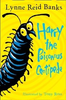 HARRY THE POISONOUS CENTIPEDE | 9780007476770 | LYNNE REID BANKS