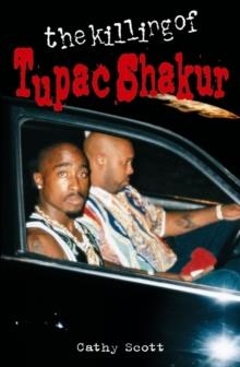 KILLING OF TUPAC SHAKUR | 9780859654371 | CATHY SCOTT