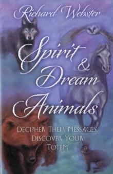 SPIRIT AND DREAM ANIMALS | 9780738727707 | RICHARD WEBSTER