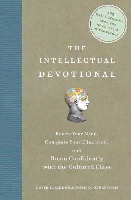 INTELLECTUAL DEVOTIONAL:REVIVE YOUR MIND,COMPLETE | 9781594865138 | DAVID KIDDER