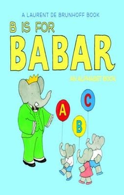 B IS FOR BABAR | 9781419702983 | LAURENT DE BRUNHOFF