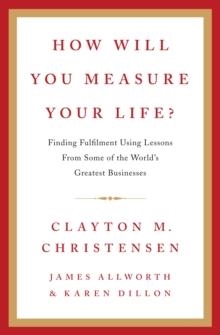 HOW WILL YOU MEASURE YOUR LIFE? | 9780007449156 | CLAYTON CHRISTENSEN