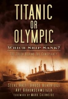 TITANIC OR OLYMPIC | 9780752461588 | STEVE HALL