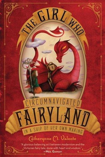 FAIRYLAND 1: THE GIRL WHO CIRCUMNAVIGATED FAIRYLAND | 9781250010193 | CATHERYNNE M. VALENTE