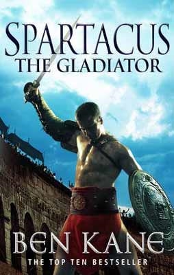 SPARTACUS: THE GLADIATOR | 9780099561927 | BEN KANE