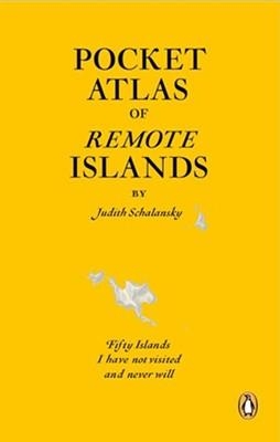 POCKET ATLAS OF REMOTE ISLANDS | 9781846143496 | JUDITH SCHALANSKY