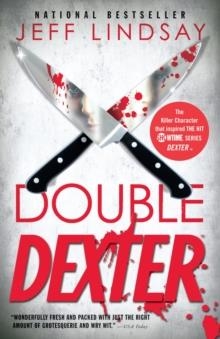 DOUBLE DEXTER | 9780307474933 | JEFF LINDSAY