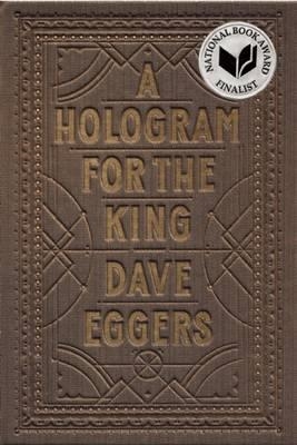 HOLOGRAM FOR THE KING | 9781936365746 | DAVE EGGERS