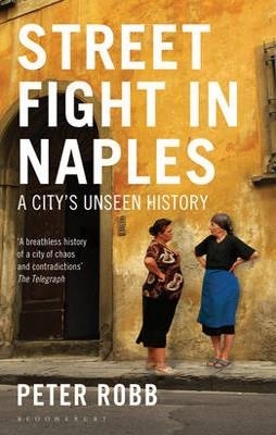 STREET FIGHT IN NAPLES | 9781408822326 | PETER ROBB