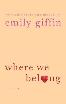 WHERE WE BELONG | 9781250027498 | EMILY GIFFIN