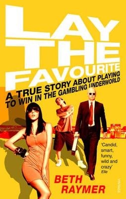 LAY THE FAVOURITE (FILM) | 9780099555391 | BETH RAYMER