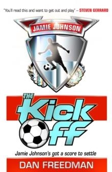 THE KICK OFF | 9781407116136 | DAN FREEDMAN