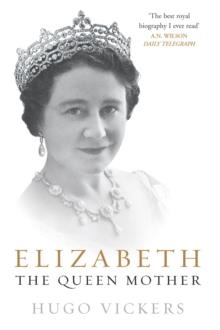 ELIZABETH, THE QUEEN MOTHER | 9780099476627 | HUGO VICKERS