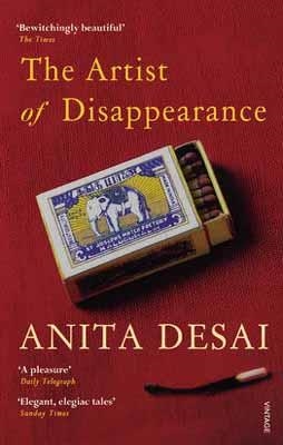 ARTIST OF DISAPPEARANCE, THE | 9780099553953 | ANITA DESAI