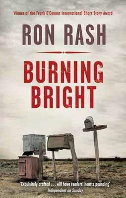 BURNING BRIGHT | 9780857861177 | RON RASH