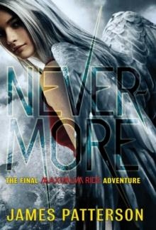 MAXIMUM RIDE: NEVERMORE | 9780316101844 | JAMES PATTERSON & CHRIS GRABENSTEIN