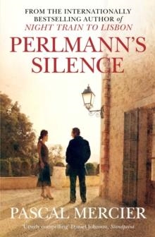 PERLMANN'S SILENCE | 9781848877184 | PASCAL MERCIER