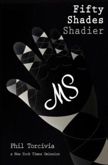 FIFTY SHADES SHADIER | 9781477583531 | PHIL TORCIVIA